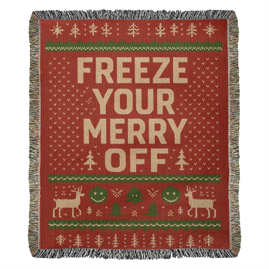 🎄 “Freeze Your Merry Off” Ugly Christmas Woven Blanket – 50×60